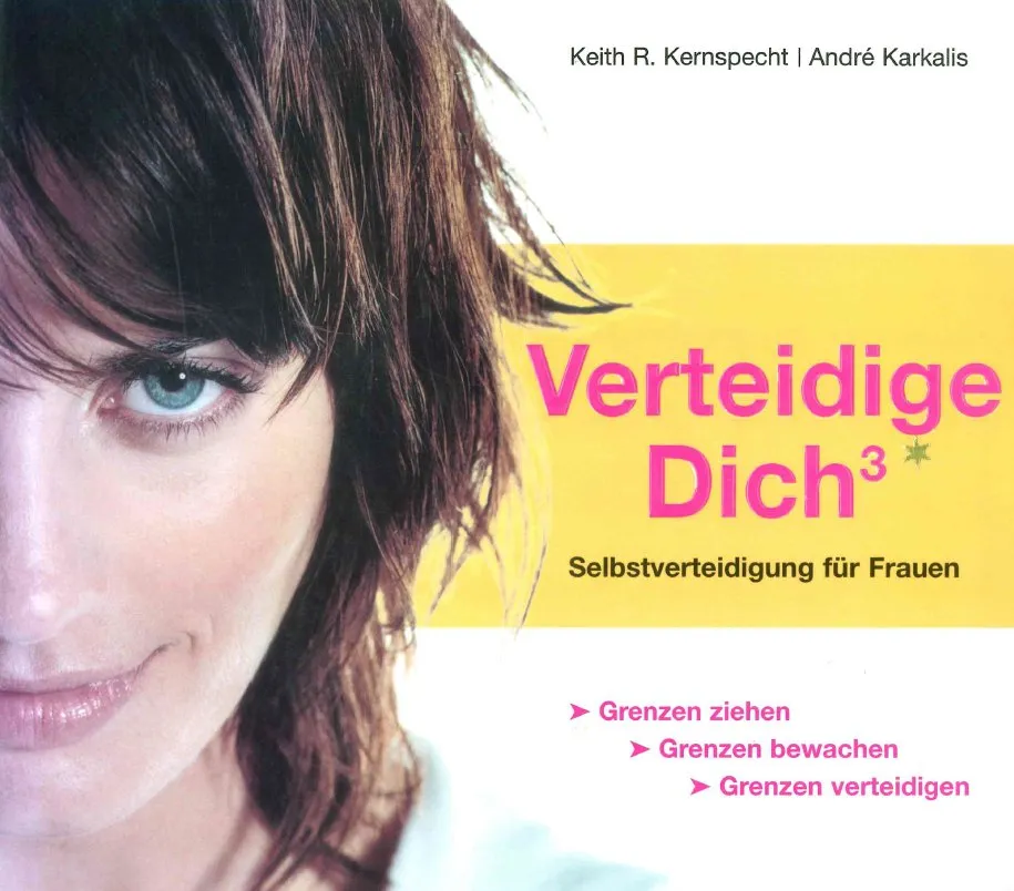 Verteidige Dich³ — Selbstverteidigung für Frauen, Keith R. Kernspecht